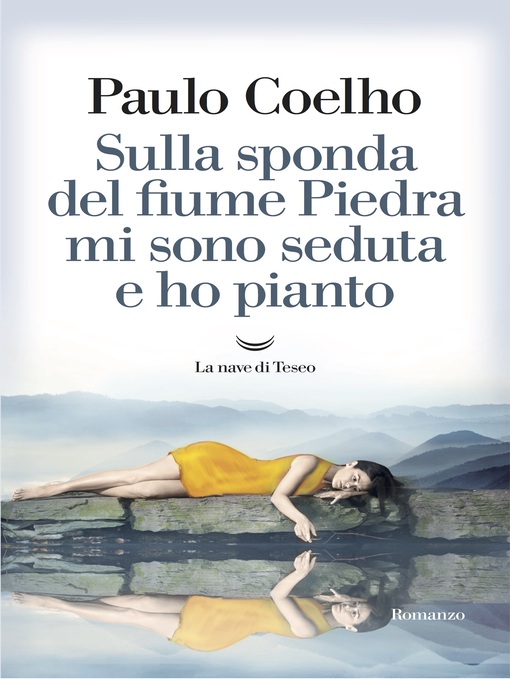 Title details for Sulla sponda del fiume Piedra mi sono seduta e ho pianto by Paulo Coelho - Available